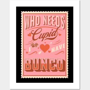 Valentine Bunco Who Needs Cupid I Have Bunco Posters and Art